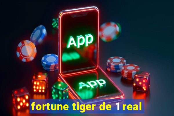 fortune tiger de 1 real