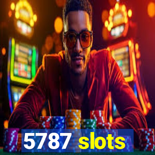 5787 slots