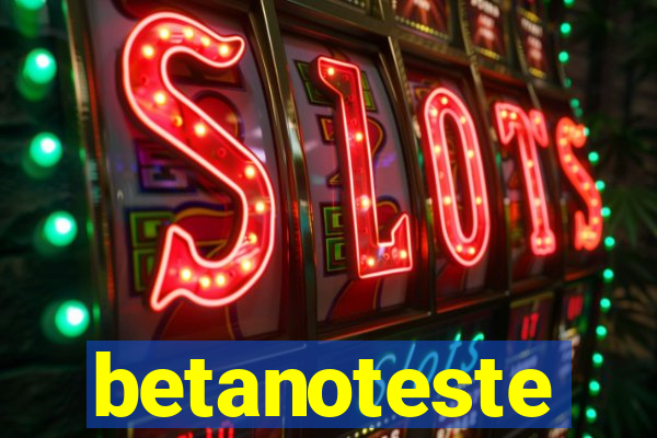 betanoteste