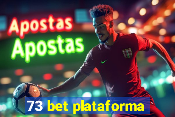 73 bet plataforma