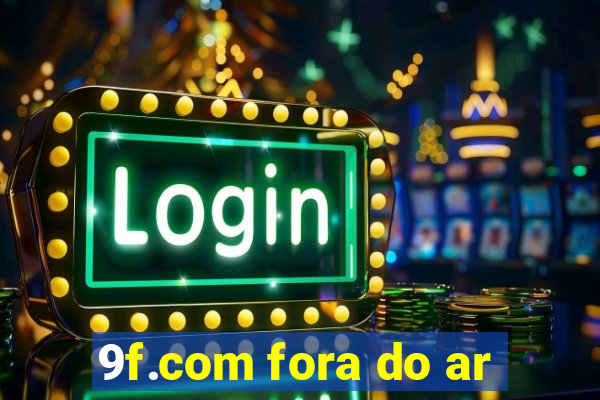 9f.com fora do ar