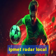 ipmet radar local