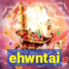 ehwntai