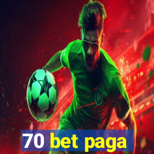 70 bet paga