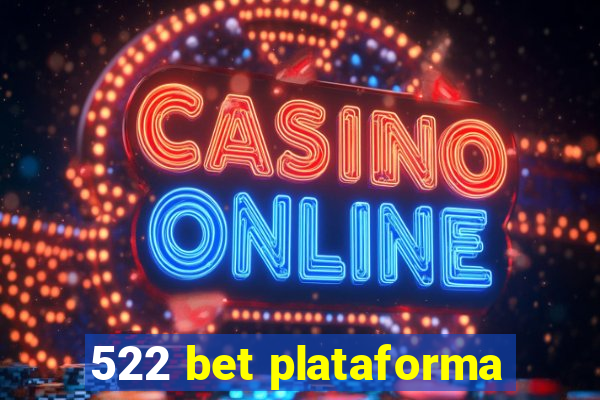 522 bet plataforma