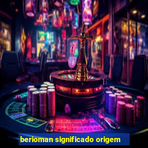 berioman significado origem