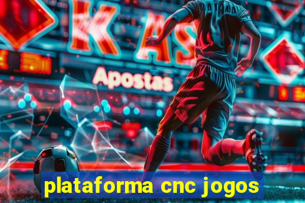 plataforma cnc jogos