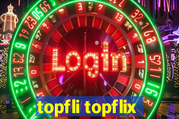 topfli topflix