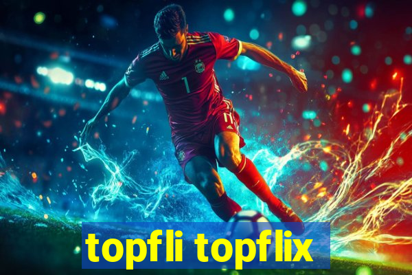 topfli topflix