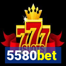 5580bet