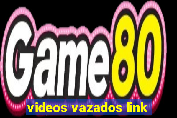 videos vazados link