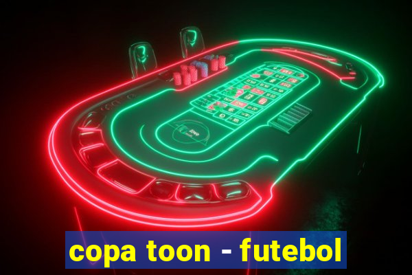 copa toon - futebol