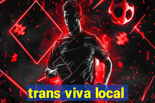 trans viva local