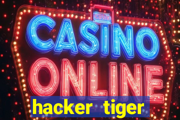 hacker tiger fortune gratis