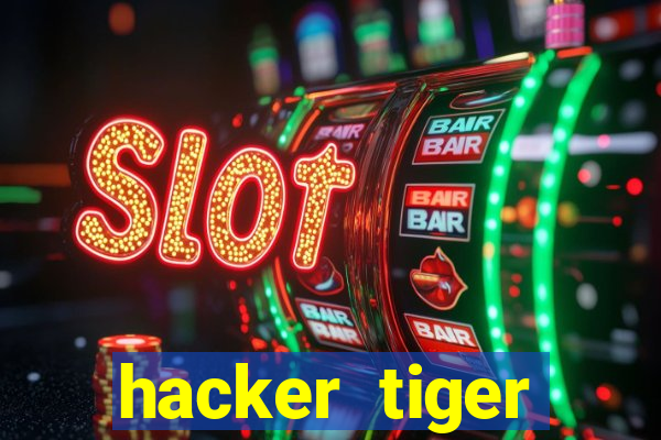 hacker tiger fortune gratis