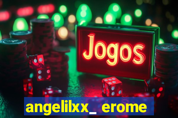 angelilxx_ erome