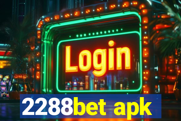 2288bet apk