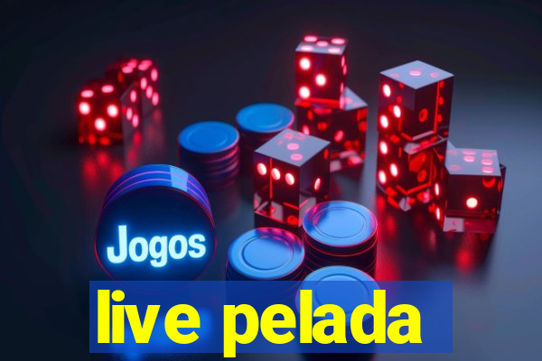 live pelada