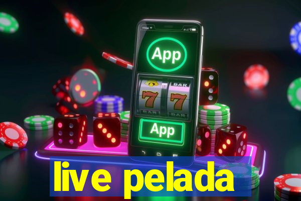 live pelada