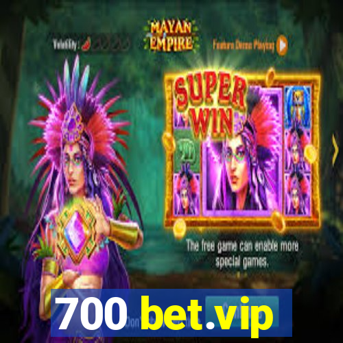 700 bet.vip