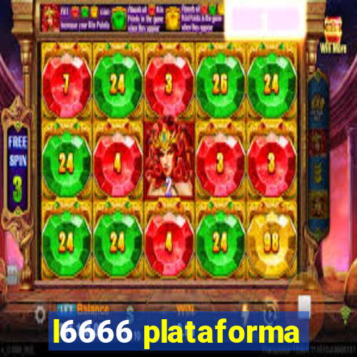 l6666 plataforma