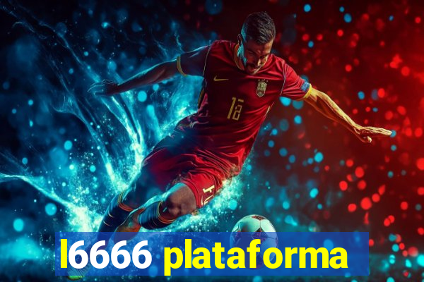 l6666 plataforma