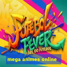 mega animes online