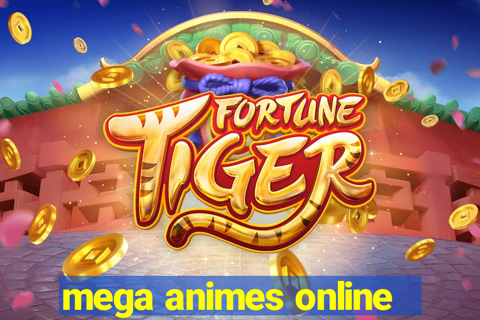 mega animes online