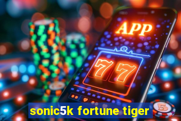 sonic5k fortune tiger