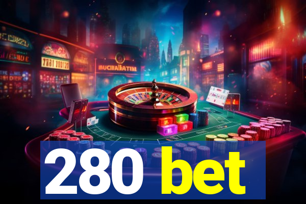 280 bet