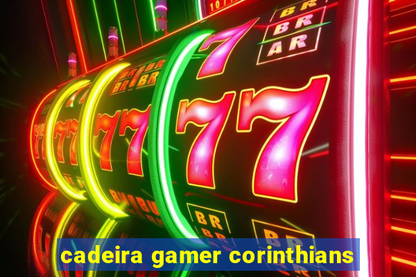 cadeira gamer corinthians