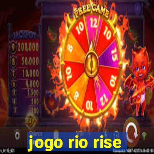 jogo rio rise