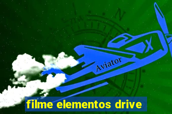 filme elementos drive