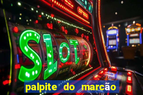 palpite do marcão jogo do bicho