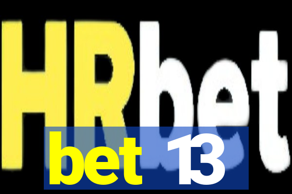 bet 13