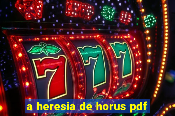 a heresia de horus pdf