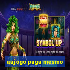 aajogo paga mesmo