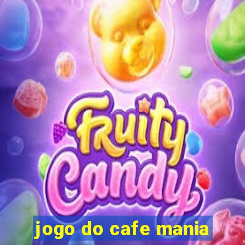 jogo do cafe mania