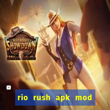 rio rush apk mod dinheiro infinito