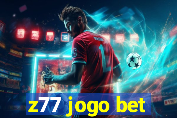 z77 jogo bet