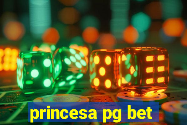 princesa pg bet