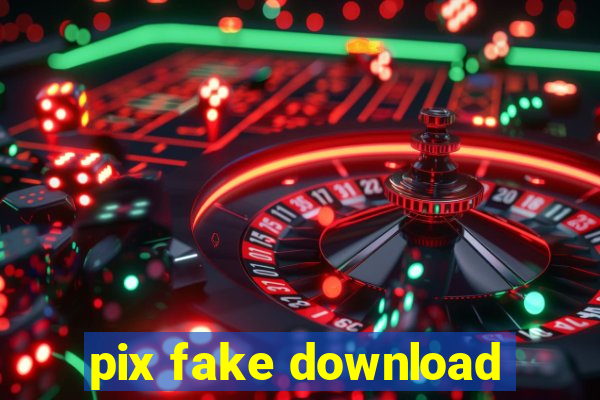 pix fake download