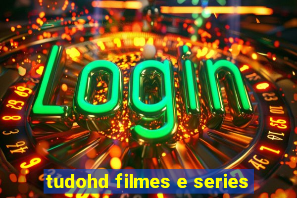 tudohd filmes e series