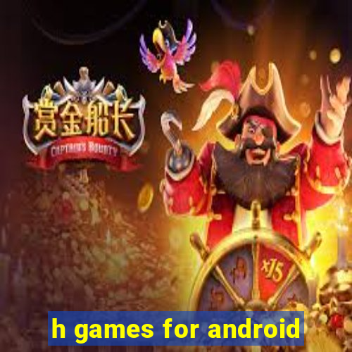 h games for android