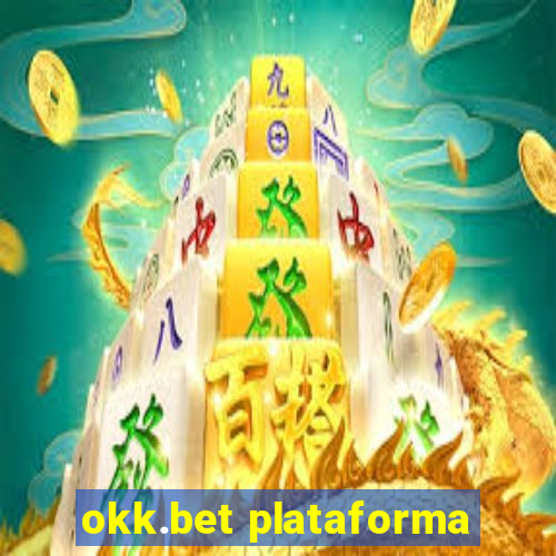 okk.bet plataforma