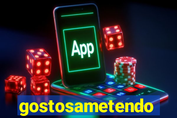 gostosametendo