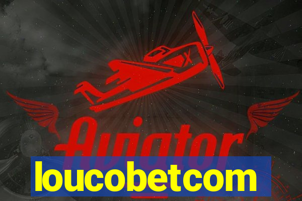 loucobetcom