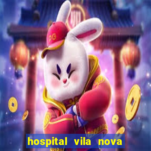 hospital vila nova star trabalhe conosco