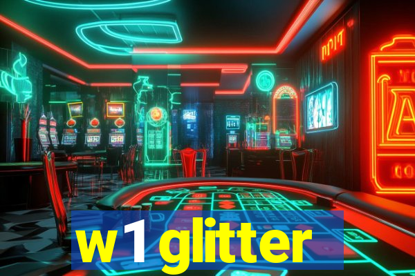 w1 glitter