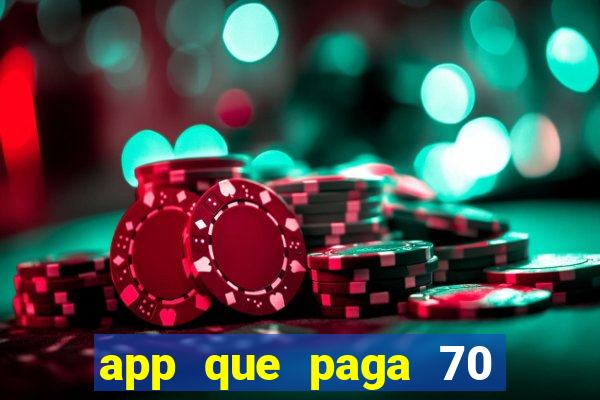 app que paga 70 reais para se cadastrar